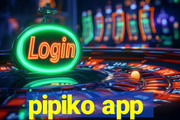 pipiko app